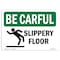 Signmission OSHA BE CAREFUL Sign, Slippery Floor, 10in X 7in Rigid Plastic, 7" H, 10" W, Landscape OS-BC-P-710-L-10046 - alternate 1